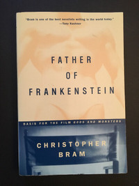 The Father of Frankenstein by Christopher Bram - Plume/Penguin