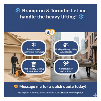 ❄️ Brampton & Toronto -  Reliable Helper: Moving, Snow Removal, View more