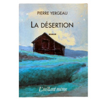 Livre, roman de Pierre Yergeau - ''La désertion''