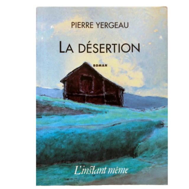 Livre, roman de Pierre Yergeau - ''La désertion'' dans Ouvrages de fiction  à Saint-Hyacinthe