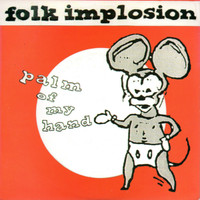 Folk Implosion - "Palm of My Hand/Mood Swing" US 1995 7" Vinyl