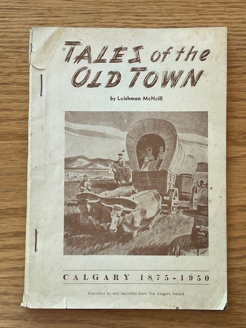 TALES OF THE OLD TOWN by Leishman McNeill CALGARY 1875-1950 in Arts & Collectibles in Calgary - Image 2