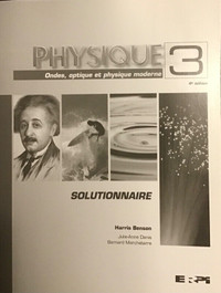 Physique 3 : ondes, optique et physique moderne : solutionnaire