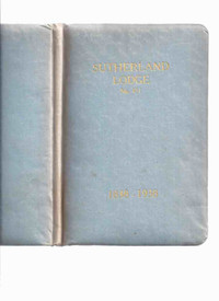 History of the Sutherland Lodge, 1838 - 1938, Masonic Freemasons