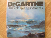 DEGARTHE, His LIfe, Marine Art and Sculpture by Douglas Pope