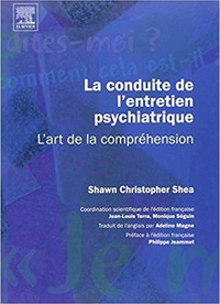 La Conduite de l'Entretien Psychiatrique  Shawn Christopher Shea