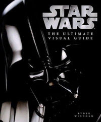 Star Wars: The Ultimate Visual Guide (Ryder Windham)