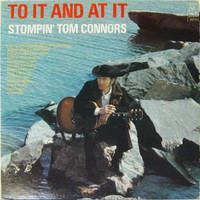 Stompin' Tom Connors – To It And At It - Vinyl Record LP - NM