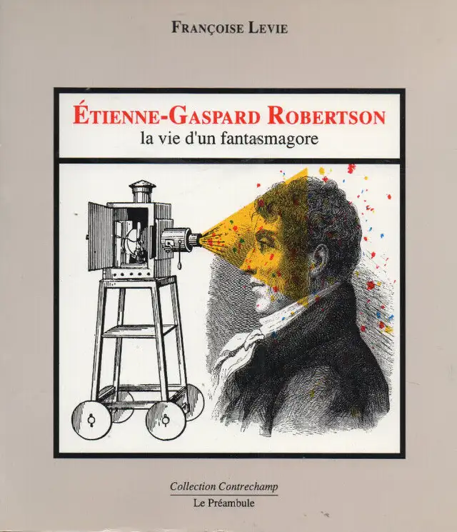 Etienne-Gaspard Robertson: The Life of a Fantasmagorist