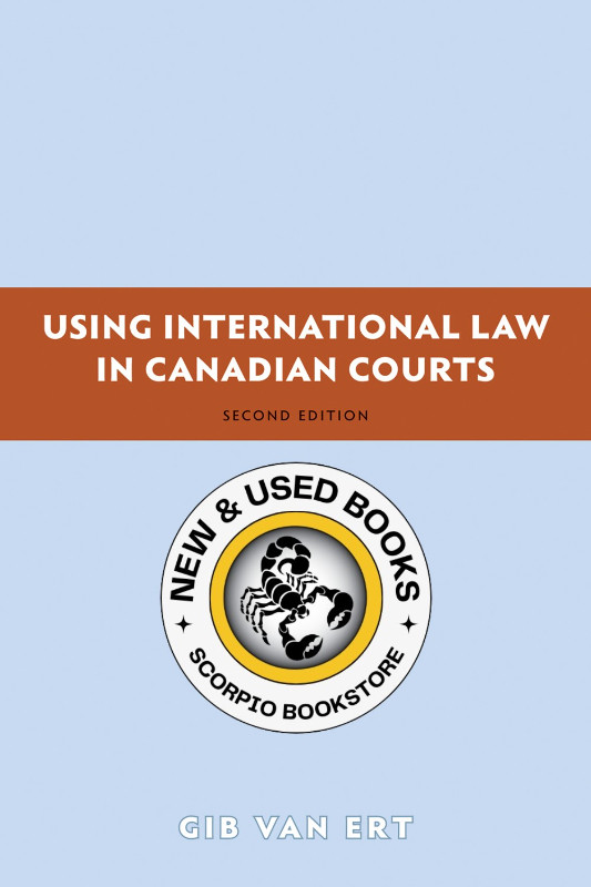Using international law in Canadian courts 2E 9781552211595 in Textbooks in City of Toronto