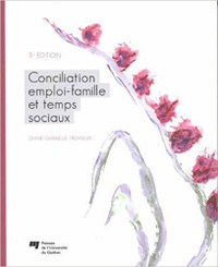 Conciliation emploi-famille et temps sociaux 3e éd. par Tremblay