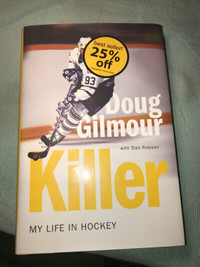 Killer: My Life in Hockey by Dan Robson and Doug Gilmour