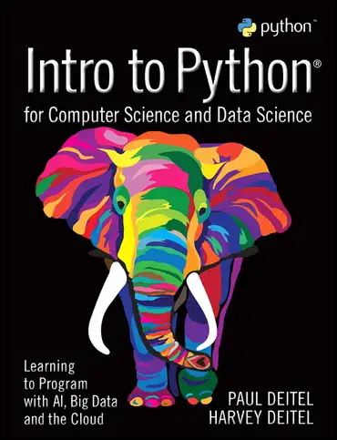 Intro to Python for Computer Science and Data Science 1st edition by Paul Deitel 9780135404676