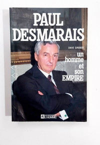 Biographie -Paul Desmarais -Un homme et son empire -Grand format