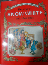 The Story of Snow White and Other Tales