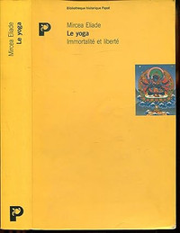Le yoga - Immortalité et liberté, édition 1998 par Mircea Eliade
