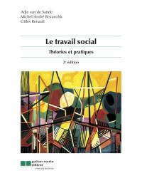 Le travail social, 2e éd THÉORIES ET PRATIQUES Adje van de Sande