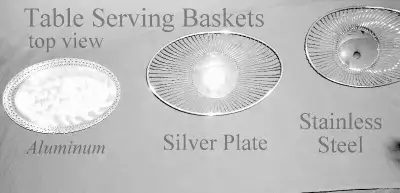 table baskets1-Aluminum 2-Silver Plate 3-Stainless steel $30 ea, View more