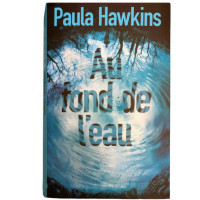 Livre roman thriller  '' Au fond de l'eau '' de Paula Hawkins