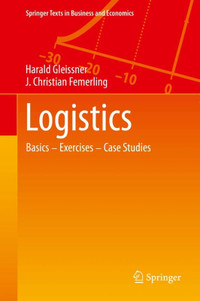 Logistics. Basics — Exercises — Case Studies. 2013. Textbook