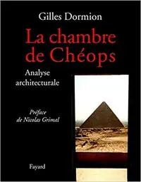 La chambre de Chéops - Analyse architecturale par Gilles Dormion