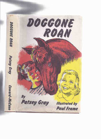 Rare Kids Pony Book / Doggone Roan - By Patsey Gray  Illustrated