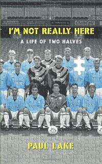 I'm Not Really Here Book-Paul Lake-Manchester footballer