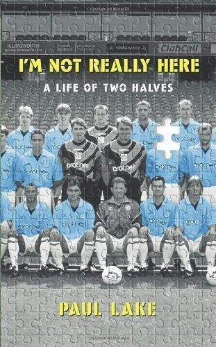 I'm Not Really Here Book-Paul Lake-Manchester footballer in Football in City of Halifax