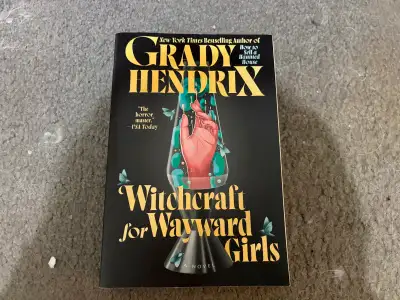 Grady Hendrix: Witchcraft for Wayward Girls (Paperback), View more