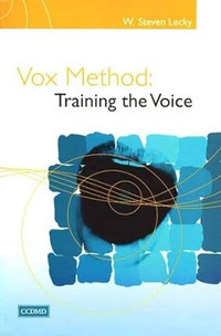 Vox Method - Training the Voice, 1st Edition by W. Steven Lecky