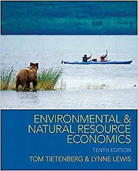 Environmental & Natural Resource Economics 10th Ed by Tietenberg