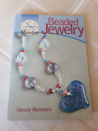 Make It In Minutes: Beaded Jewelry by Wendy Remmers (128 pages)