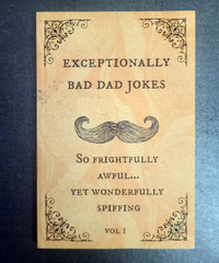 NEW BOOK - Exceptionally Bad Dad Jokes