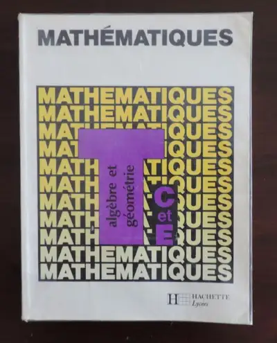 Mathématiques Terminales C et E - Algèbre et géometrie, View more
