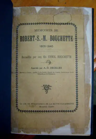 MÉMOIRES DE ROBERT-S.-M. BOUCHETTE 1805-1840. PATRIOTES DE 1837., View more