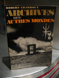 ARCHIVES DES AUTRES MONDES ( ROBERT CHARROUX )