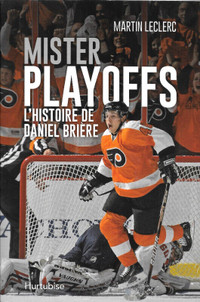 Livre Hockey - Mister Playoffs l'histoire de Daniel Brière