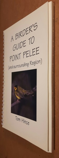 A Birder's Guide to Point Pelee (Surrounding Region) Tom Hince,