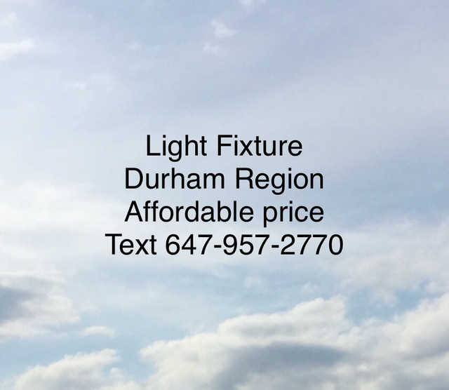 Light Fixture Durham Region 647-957-2770 in Indoor Lighting & Fans in Oshawa / Durham Region