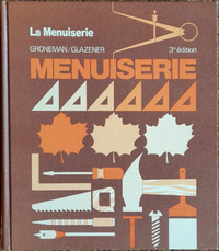 La menuiserie (en français)  Groneman Chris H., Glazener Everet