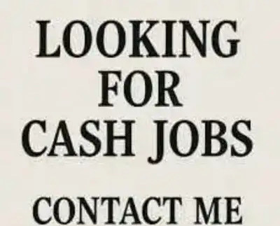 Im Looking for a cash job , Full time available  in Other in City of Toronto