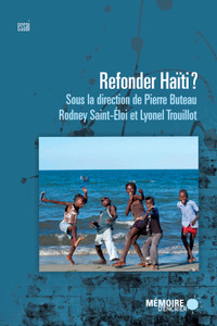 Refonder Haïti? par P. Buteau, R. Saint-Éloi et L. Trouillot