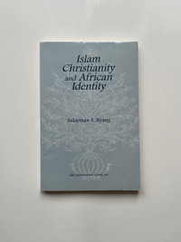 Islam Christianity and African Identity by Sulayman S. Nyang 