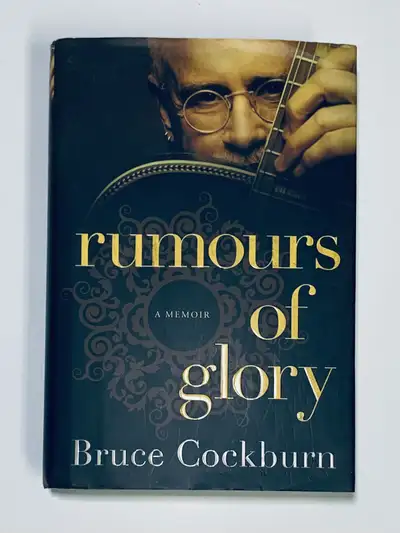 Bruce Cockburn - Rumours of Glory (Book / Signed), View more