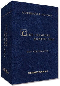 CODE CRIMINEL ANNOTÉ 2015 GUY COURNOYER English and French