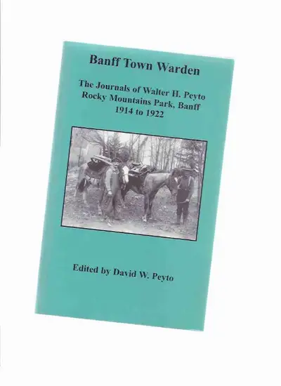 BANFF TOWN WARDEN Journals of Walter H Peyto Alberta, View more