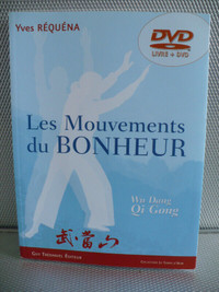 LES MOUVEMENTS DU BONHEUR + DVD ( YVES REQUENA )WU DANG QI GONG