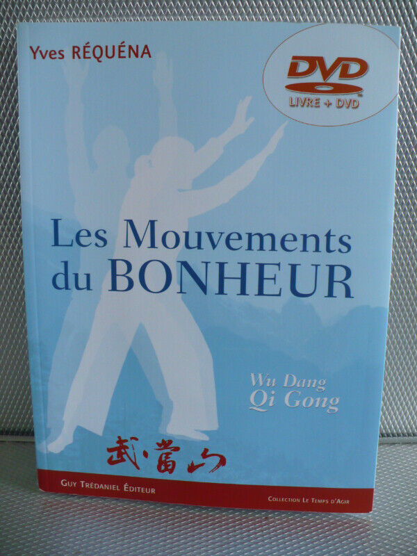 LES MOUVEMENTS DU BONHEUR + DVD ( YVES REQUENA )WU DANG QI GONG dans Autre  à Longueuil/Rive Sud