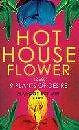 Hothouse Flower and the 9 Plants of Desire by Margot Berwin
