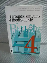 4 GROUPES SANGUINS 4 MODES DE VIE ( DR.PETER J.D'ADAMO )